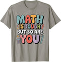 Math is Tough But So are You Motivational School Teacher Unisex , , , Long Sleeve Tee