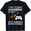 Day Without Gaming Like Funny Gamer Women Girls Kids Boys Unisex , , , Long Sleeve Tee