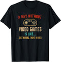 A Day Without Video Games Is Like Gamer Shirt Men Gaming Unisex , , , Long Sleeve Tee