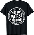 Not the Worst Employee Funny Office Sarcastic Recognition Unisex , , , Long Sleeve Tee