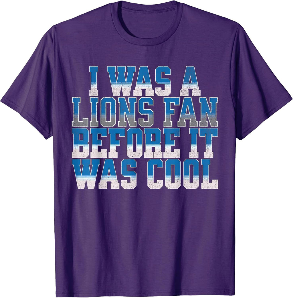 Lions Fan Before It Was Cool Lions Tees