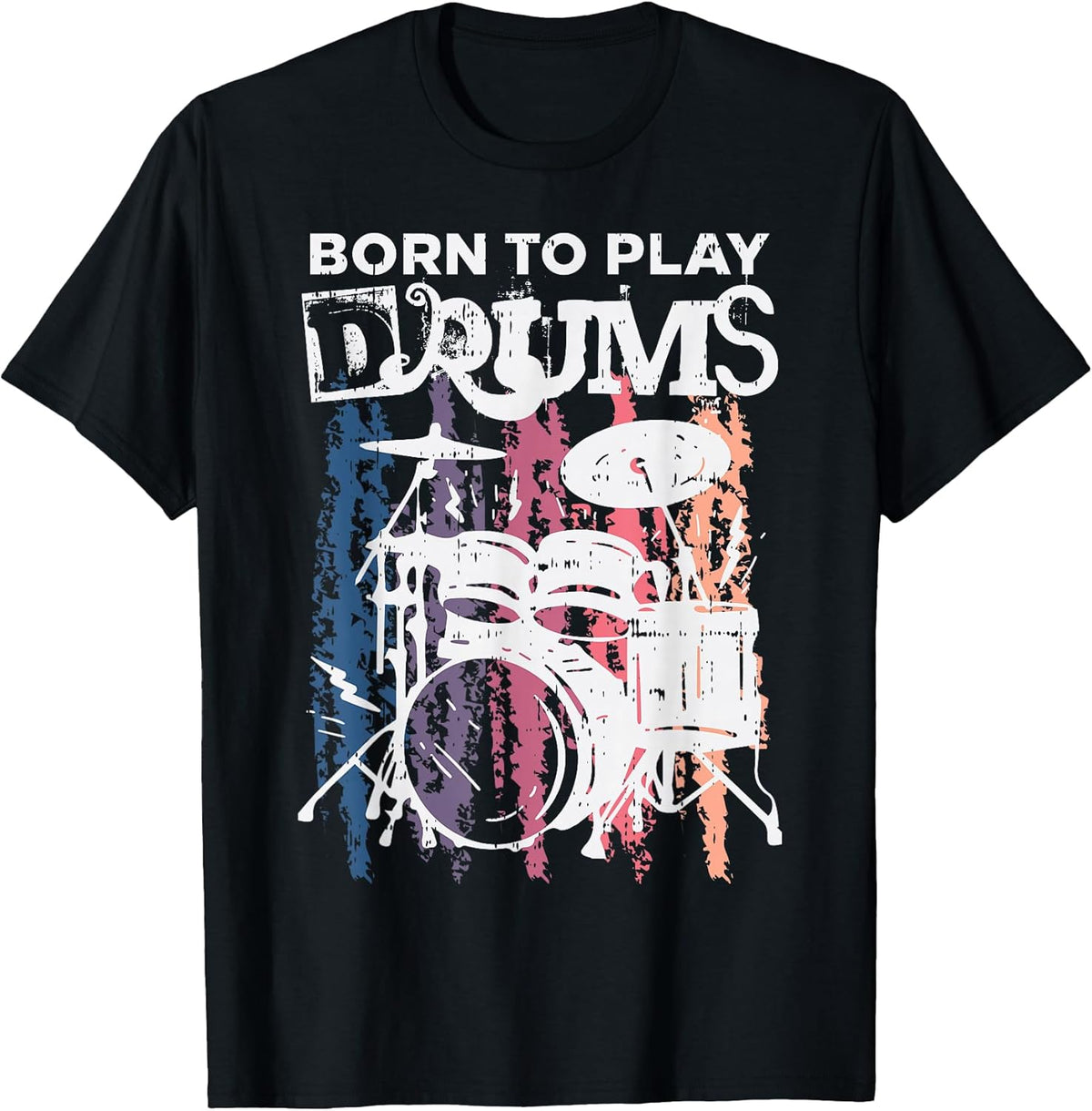 Born to Play Drums Drumming Rock Music Band Drummer Gift Unisex , , , Long Sleeve Tee