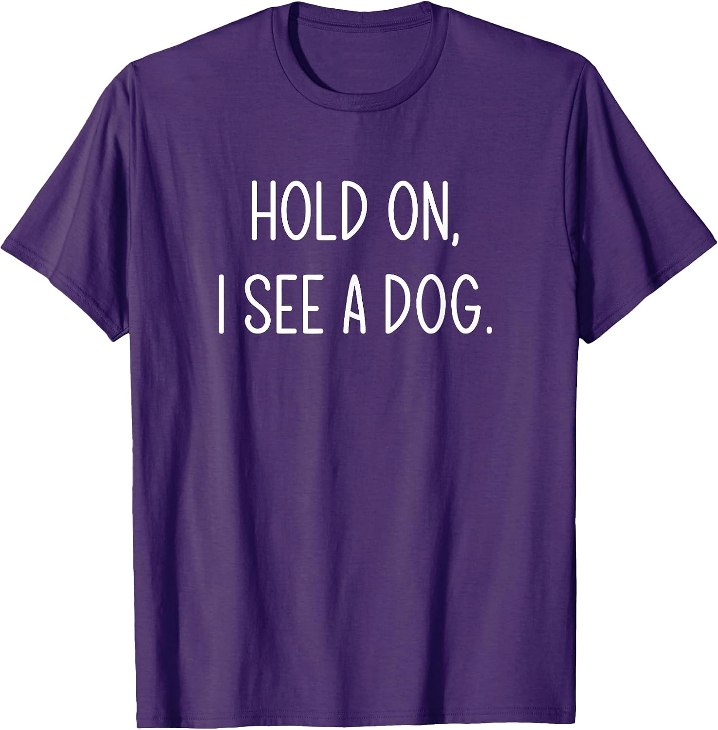 Hold On I See A Dog Design, Gag Gifts