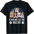 Funny Dog Lover Present It was Me I let the Dogs Out Joke Unisex , , , Long Sleeve Tee