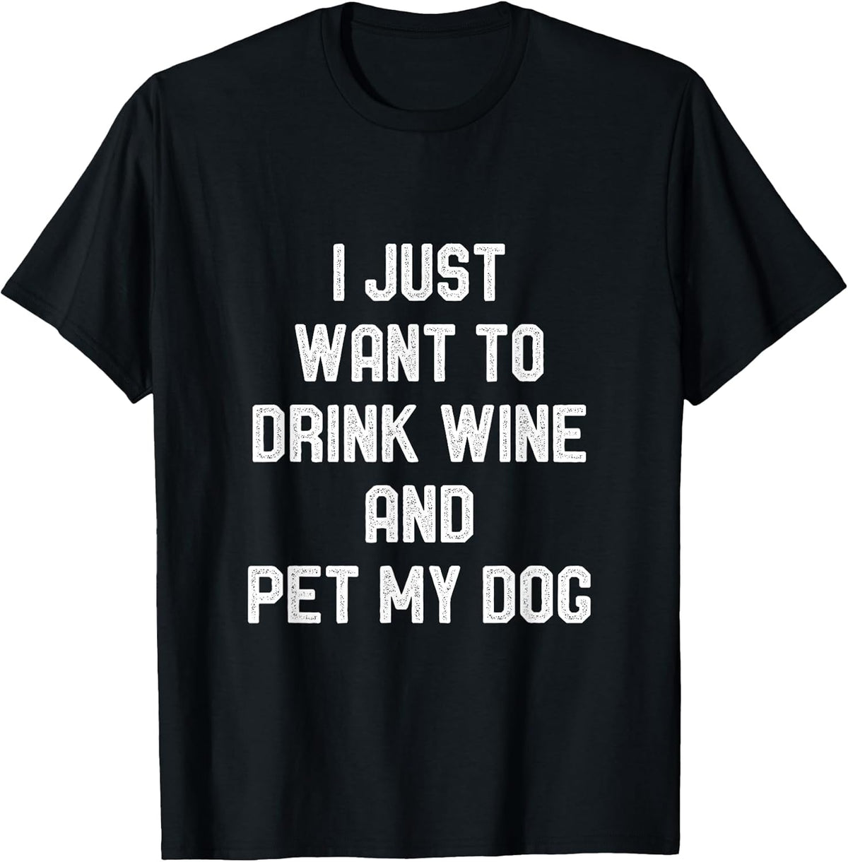 I Just Want to Drink Wine and Pet my Dog Funny Puppy Lover Unisex , , , Long Sleeve Tee