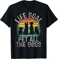 Life Goal Pet All The Dogs Shirt for Women Kids Funny Dog Unisex , , , Long Sleeve Tee