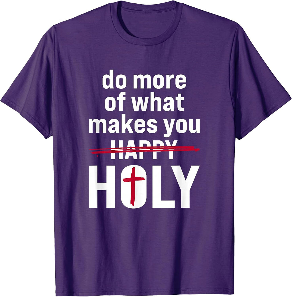 Do what makes you holy - Holy Humor Quote