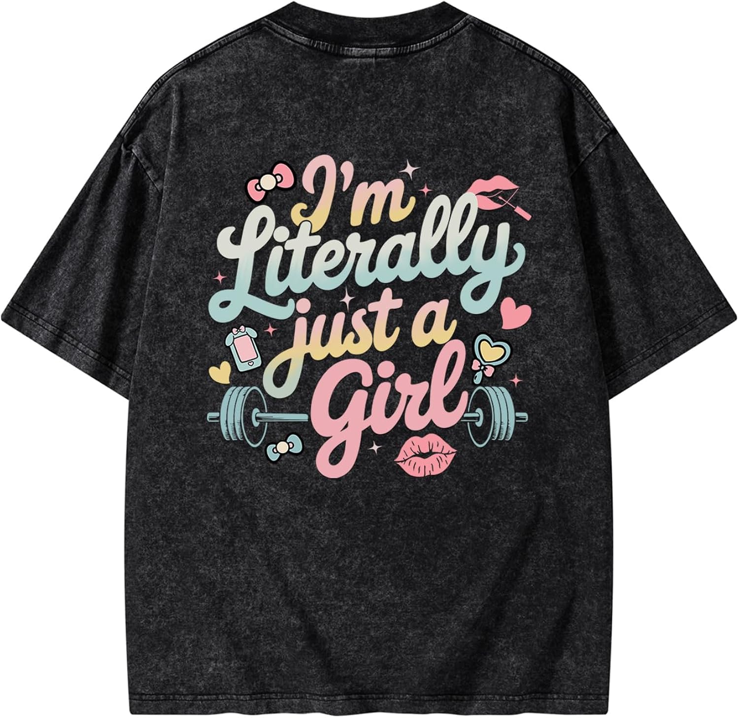 I'm Literally JUST A Girl Women's Gym - Casual Athletic Workout Top - Funny Motivational Fitness Tee