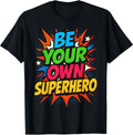 Be Your own Superhero Motivation Quote Mental Health Unisex , , , Long Sleeve Tee