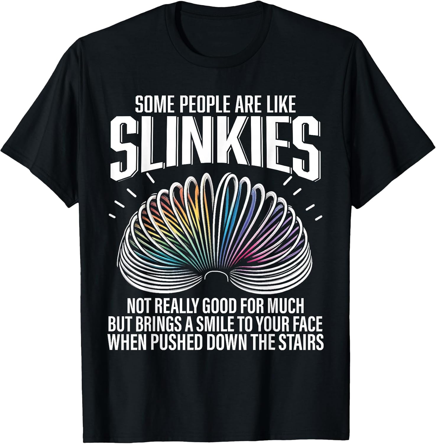 Some People are Like Slinkies Funny Sarcastic Mens Graphic Unisex , , , Long Sleeve Tee