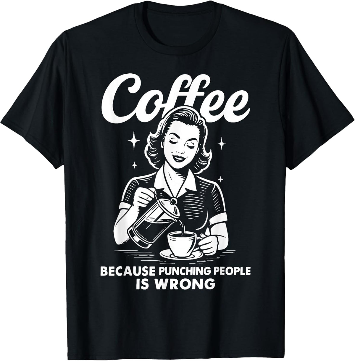 Coffee Because Punching People Is Wrong Unisex , , , Long Sleeve Tee