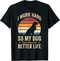 I Work Hard So My Dog Can Have a Better Life Unisex , , , Long Sleeve Tee