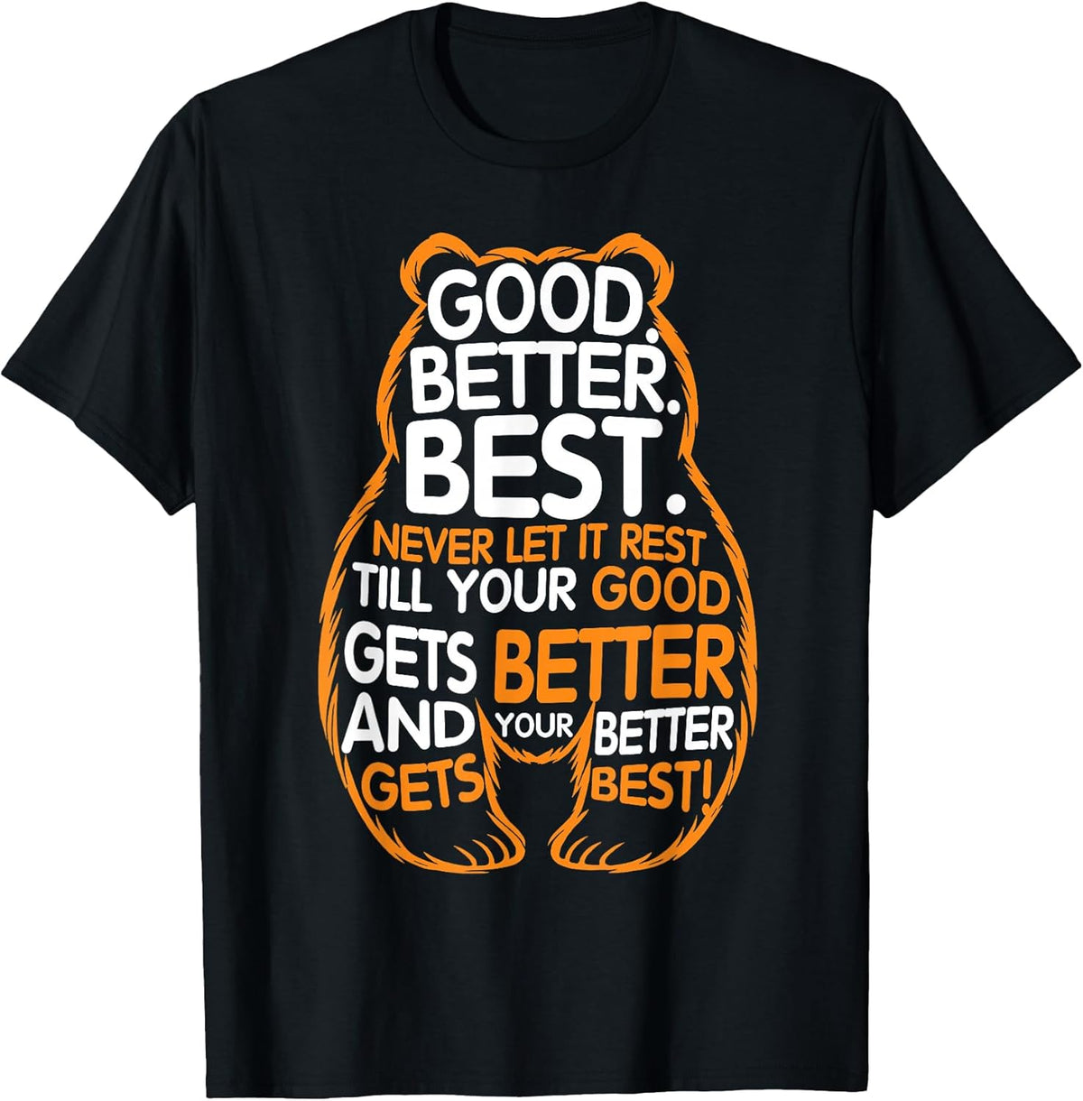 Good Better Best Never Let It Rest Motivation Bear Quote Unisex , , , Long Sleeve Tee
