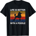 Life is better with a Poodle Puppy Lover Vintage Dog Design Men Women Kids Unisex , , , Long Sleeve Tee