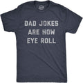 Mens Dad Jokes are How Eye Roll T Shirt Funny Father's Day Graphic Novelty Hilarious Tee Unisex , , , Long Sleeve Tee