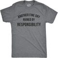Crazy Dog Mens Another Fine Day Ruined By Responsibility T Shirt Funny Adulting Tee Unisex , , , Long Sleeve Tee