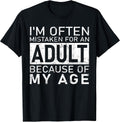 I'm Often Mistaken for an Adult Because of My Age Funny Unisex , , , Long Sleeve Tee