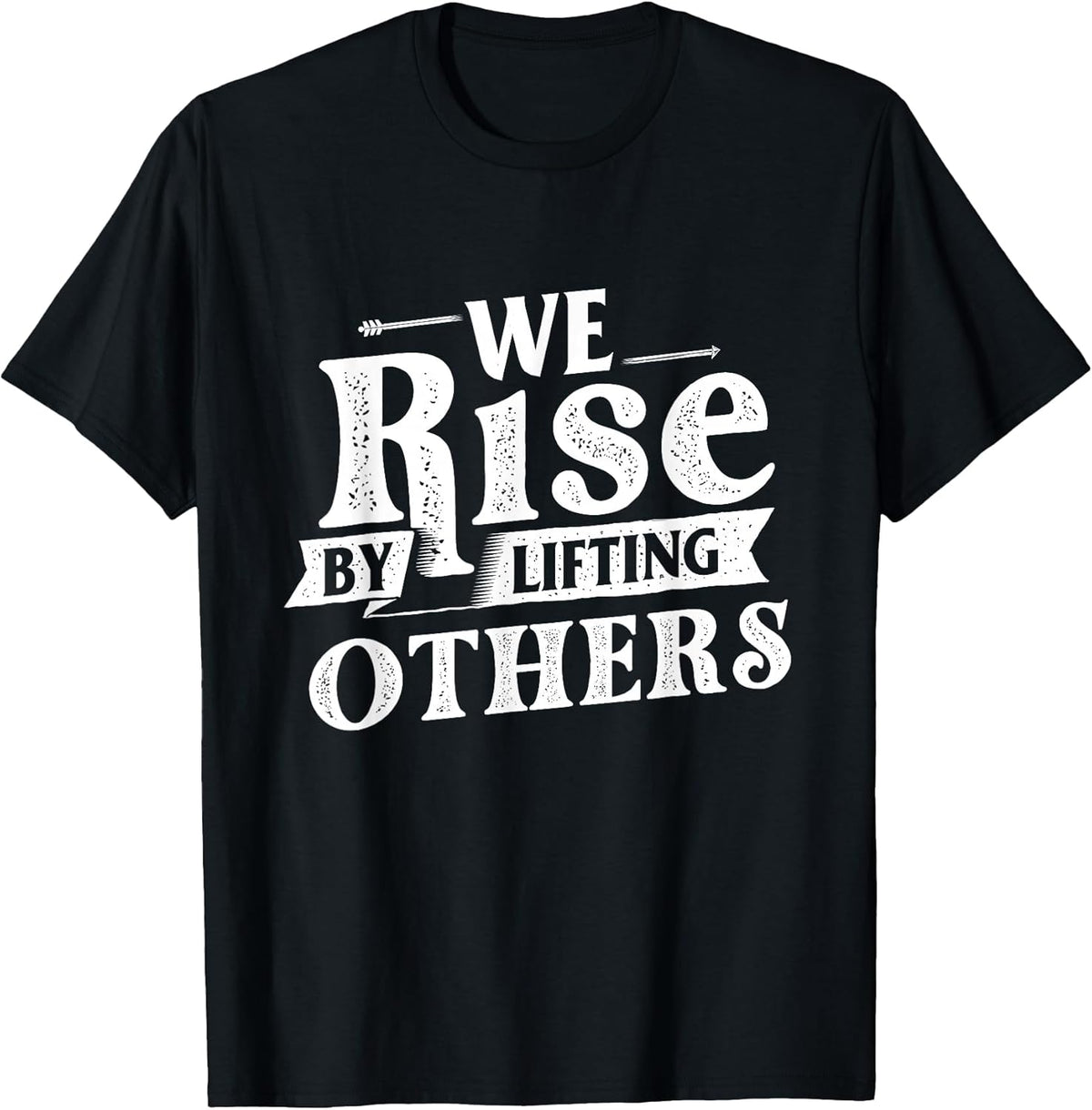 We Rise by Lifting Others - Motivational Quote Inspiration Small Unisex , , , Long Sleeve Tee