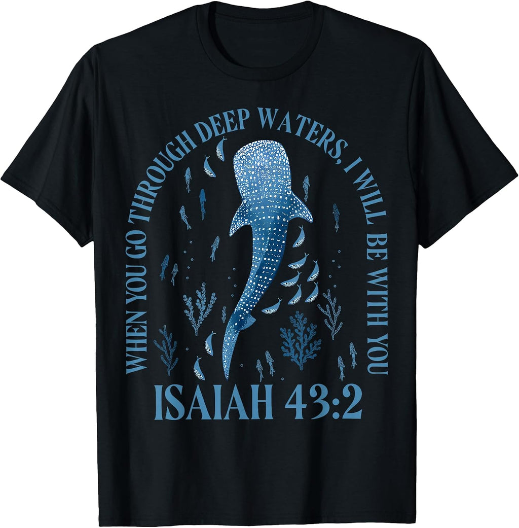 Funny Whale When You Go Through Isaiah Tee