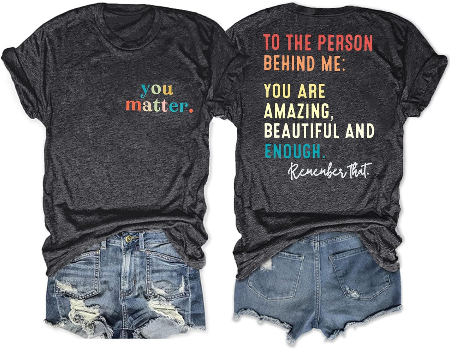 You Matter to The Person Behind Me Tshirt You are Amazing Beautiful and Enough Women Casual O Neck Tee Tops