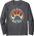Vintage Retro Funny Sayings Dog Lover Less People More Dogs Long Sleeve Unisex , , , Long Sleeve Tee