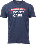 Breaking News: I Don't Care | Funny Sarcasm Joke Sarcastic Humor Graphic for Men Women