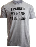 I Paused My Game to Be Here - Funny Video Gamer Humor Joke for Men Women Unisex , , , Long Sleeve Tee