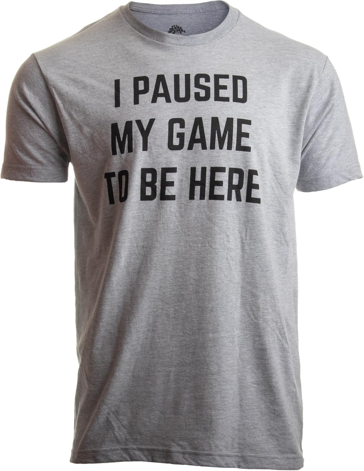 I Paused My Game to Be Here - Funny Video Gamer Humor Joke for Men Women Unisex , , , Long Sleeve Tee