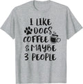 I Like Dogs Coffee Maybe 3 People Funny Dog Lover Sarcasm Unisex , , , Long Sleeve Tee