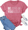 Inspirational Shirt for Women Believe in Yourself Tshirt Motivational Proud Tee Top Unisex , , , Long Sleeve Tee