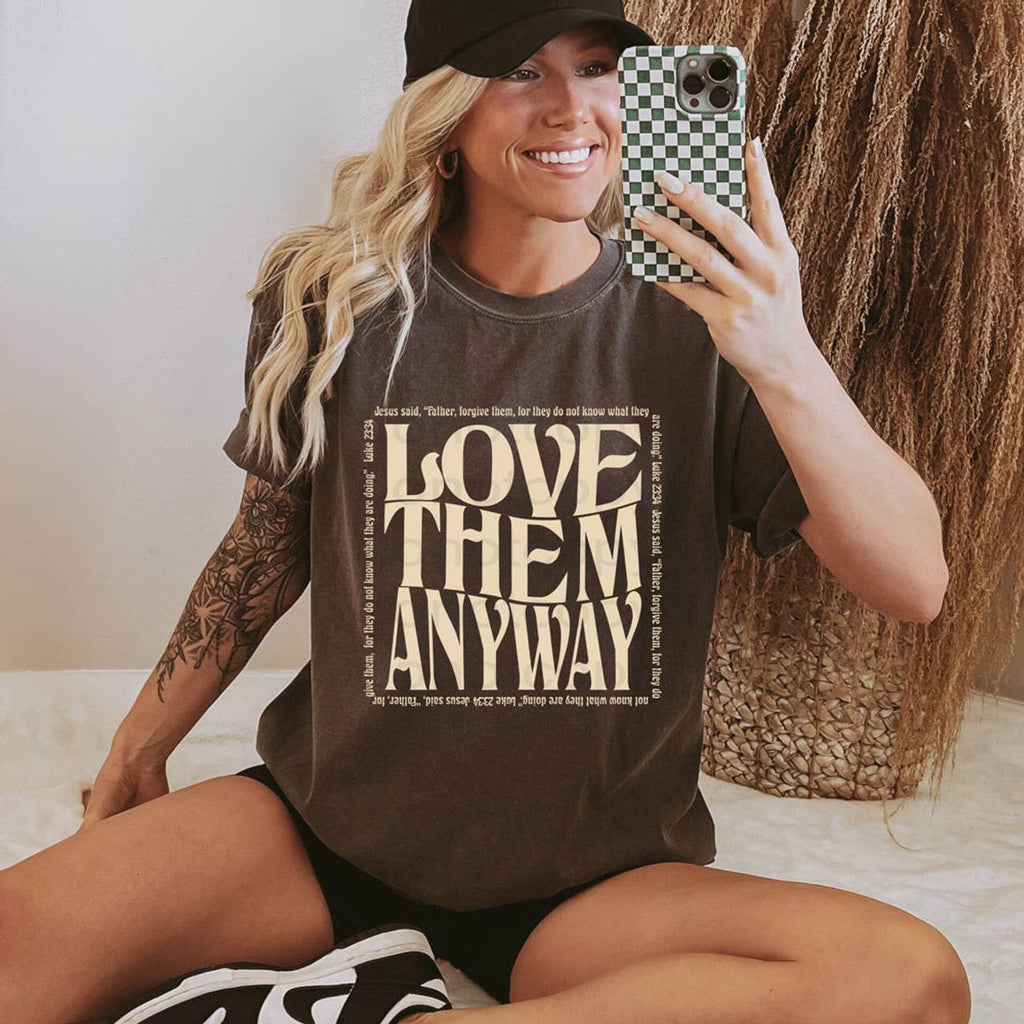 Love Them Anyway Tee