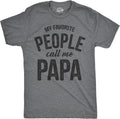 Crazy Dog Mens T Shirt My Favorite People Call Me Papa Family Love Fathers Day Tee Unisex , , , Long Sleeve Tee