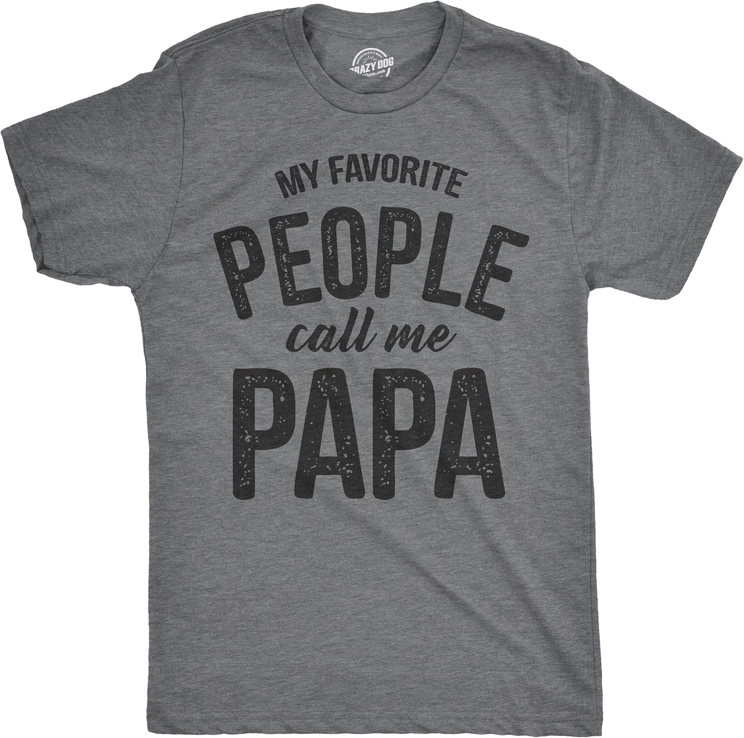 Crazy Dog Mens T Shirt My Favorite People Call Me Papa Family Love Fathers Day Tee Unisex , , , Long Sleeve Tee