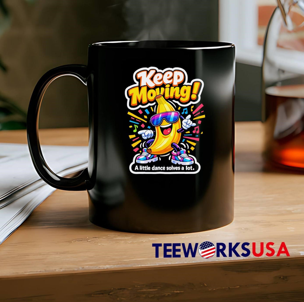 A little dance solves a lot Keep Moving Banana Dancing shirt