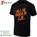 All He Does Is Lie political shirt