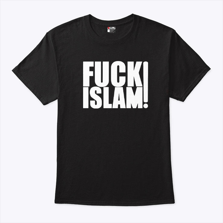 Anti-Islam Fuck Islam Tee Unisex T-shirt, Sweatshirt, Hoodie (1)