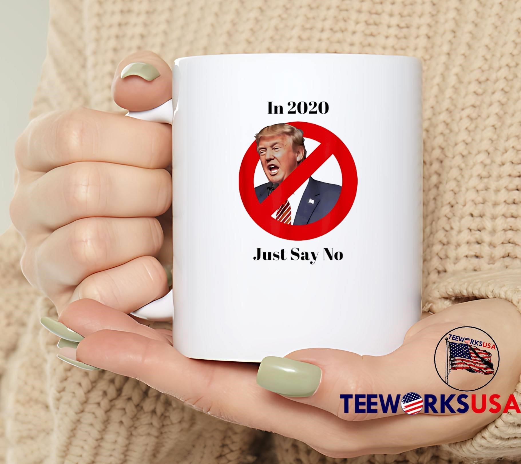 Anti Trump 2020 Just Say No T-Shirt
