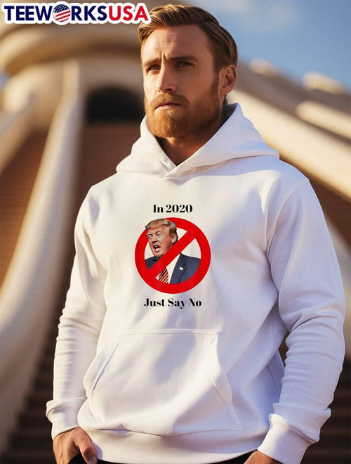 Anti Trump 2020 Just Say No T-Shirt