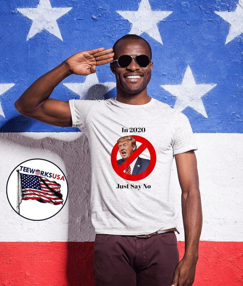 Anti Trump 2020 Just Say No T-Shirt