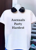 Asexuals Party Hardest T-Shirt
