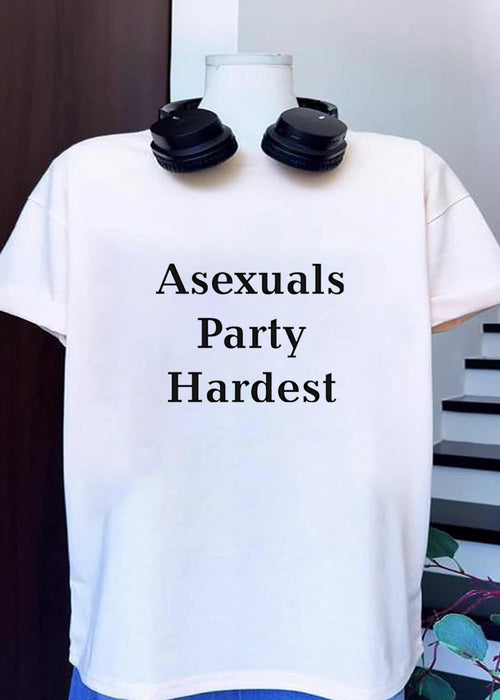 Asexuals Party Hardest T-Shirt