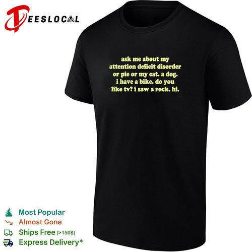 Ask me about my attention deficit disorder or pie or my cat a dog bike shirt