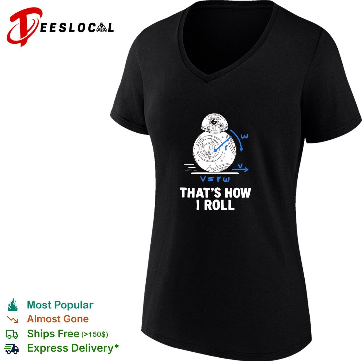 BB8 droid rolling forward velocity equals radius times omega thats how I roll shirt