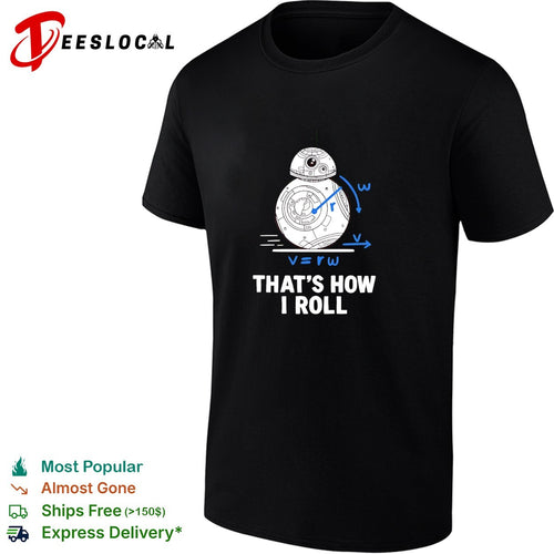 BB8 droid rolling forward velocity equals radius times omega thats how I roll shirt