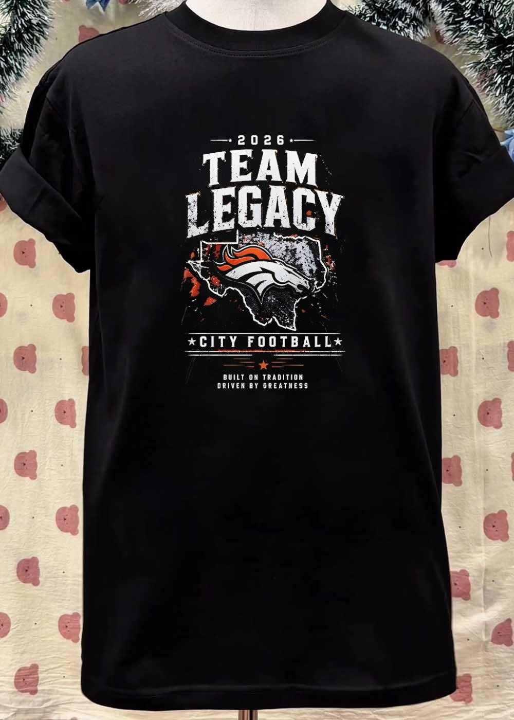 Built on Tradition Driven by Greatness 2026 Team Legacy City Football Shirt
