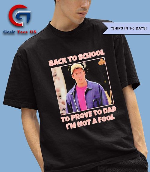 Back to school to prove to Dad I’m not fool Billy Madison shirt