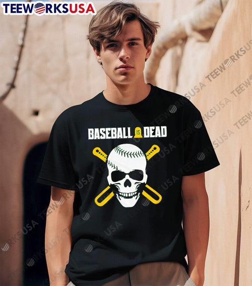 Baseball Is Dead Skull Crossed Bats shirt