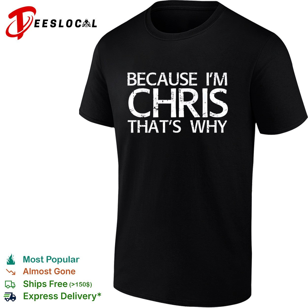 Because I’m Chris That’s Why Personalized Name shirt