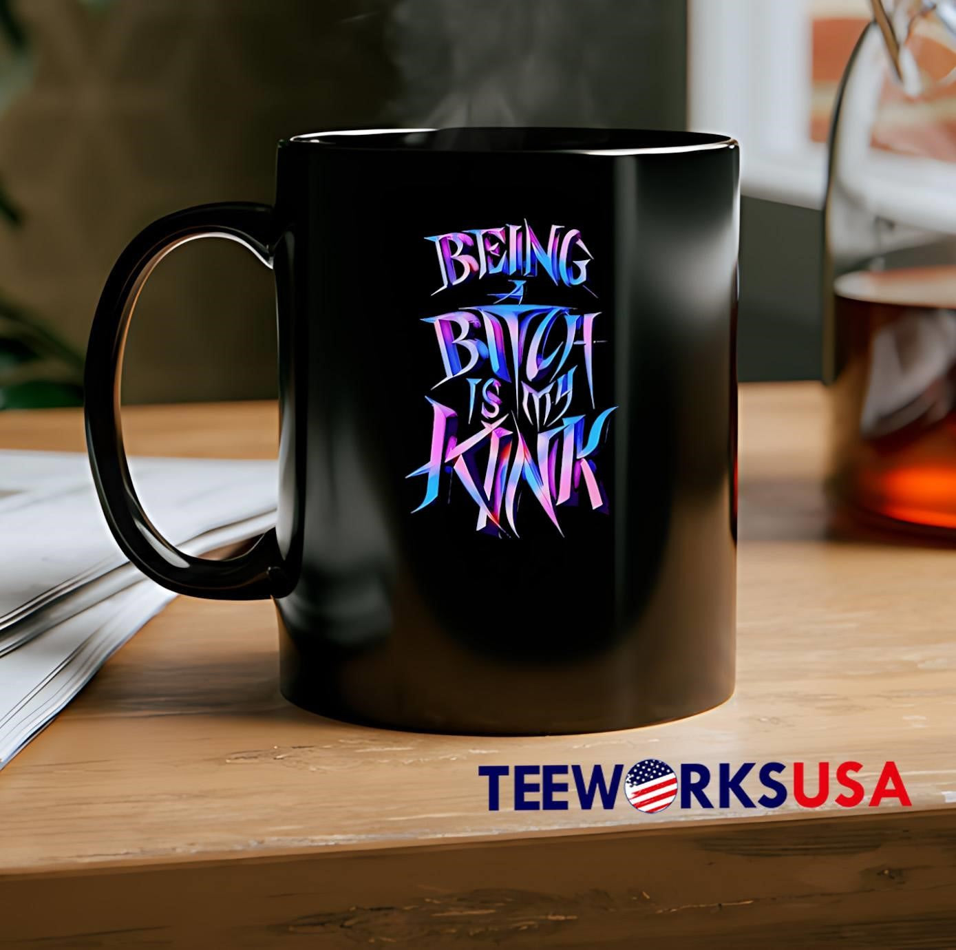 Being A Bitch Is My Kink shirt