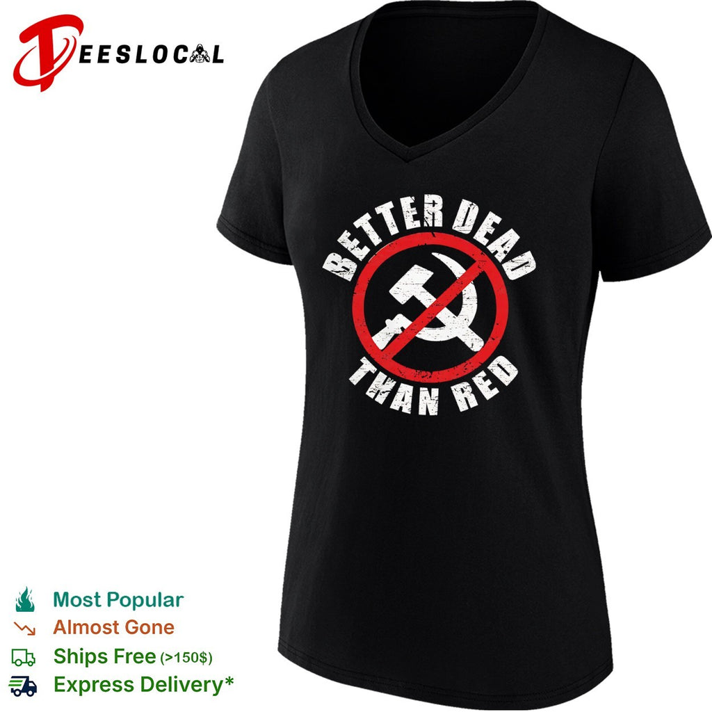Better Dead Than Red Distressed Anti-Communist shirt